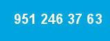 951 246 37 63